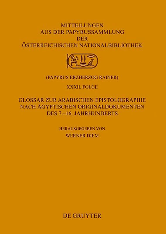 Glossar zur arabischen Epistolographie nach ägyptischen Originaldokumenten des 7.–16. Jahrhunderts
