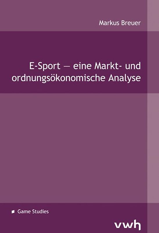 E-Sport — eine Markt- und ordnungsökonomische Analyse