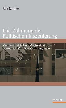 Die Zähmung der Politischen Inszenierung
