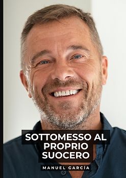 Sottomesso al Proprio Suocero
