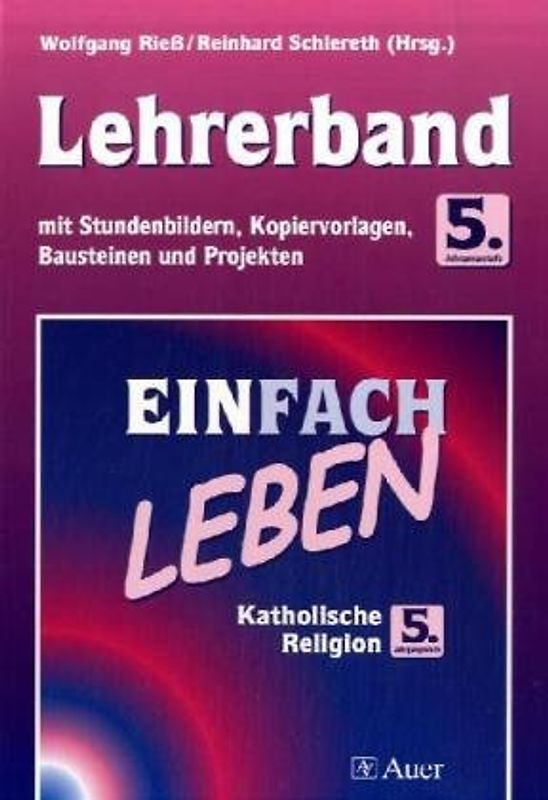 Einfach Leben. Unterrichtswerk für den katholischen Religionsunterricht / Einfach Leben