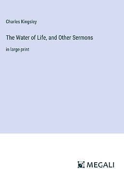 The Water of Life, and Other Sermons