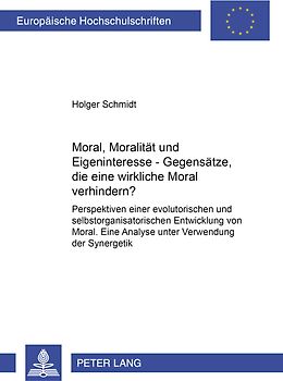 Moral, Moralität und Eigeninteresse – Gegensätze, die eine wirksame Moral verhindern?