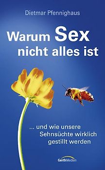 Warum Sex nicht alles ist