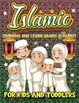 Islamic Coloring And Learn Arabic Alphabet For Kids,Toddlers: Ramadan Islamic Coloring Pages,Learn Arabic Alphabet And Number For Preschoolers,Teens,Muslim Kids