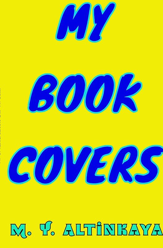 M. Y. ALTINKAYA MY BOOK COVERS