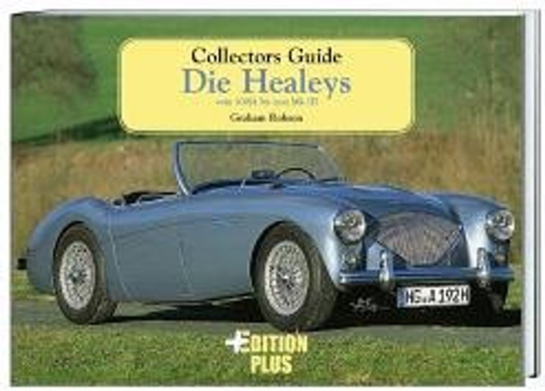 Die Healeys. Vom 100/4 bis zum Mk III