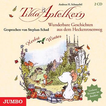 Tilda Apfelkern. Wunderbare Geschichten aus dem Heckenrosenweg