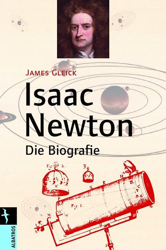 Isaac Newton. Die Biografie