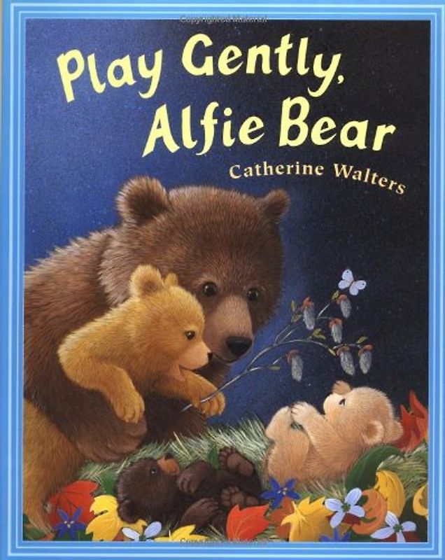 Play Gently, Alfie Bear