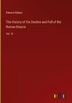 The History of the Decline and Fall of the Roman Empire