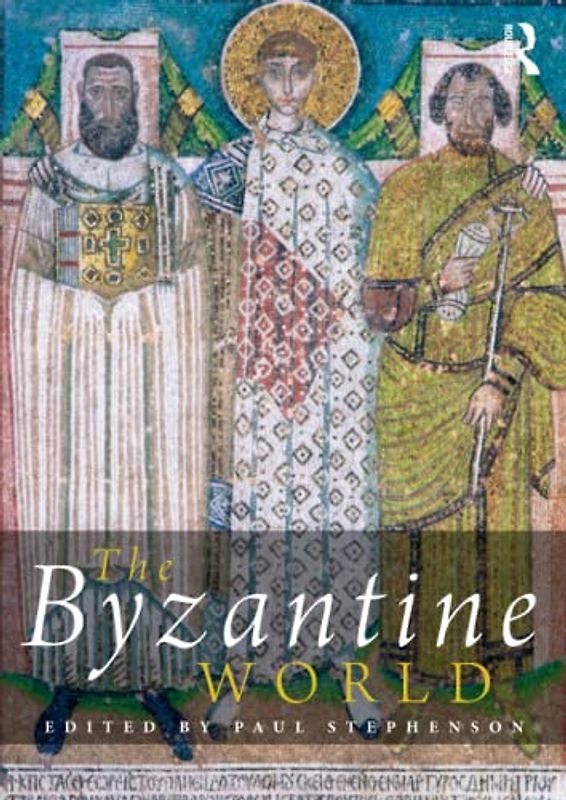 The Byzantine World (The Routledge Worlds)