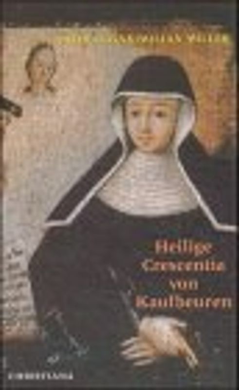 Die heilige Crescentia von Kaufbeuren