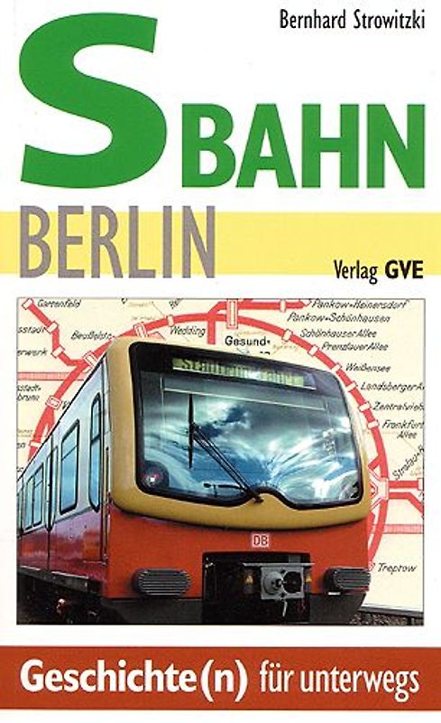 S-Bahn Berlin. Geschichte(n) für Unterwegs.