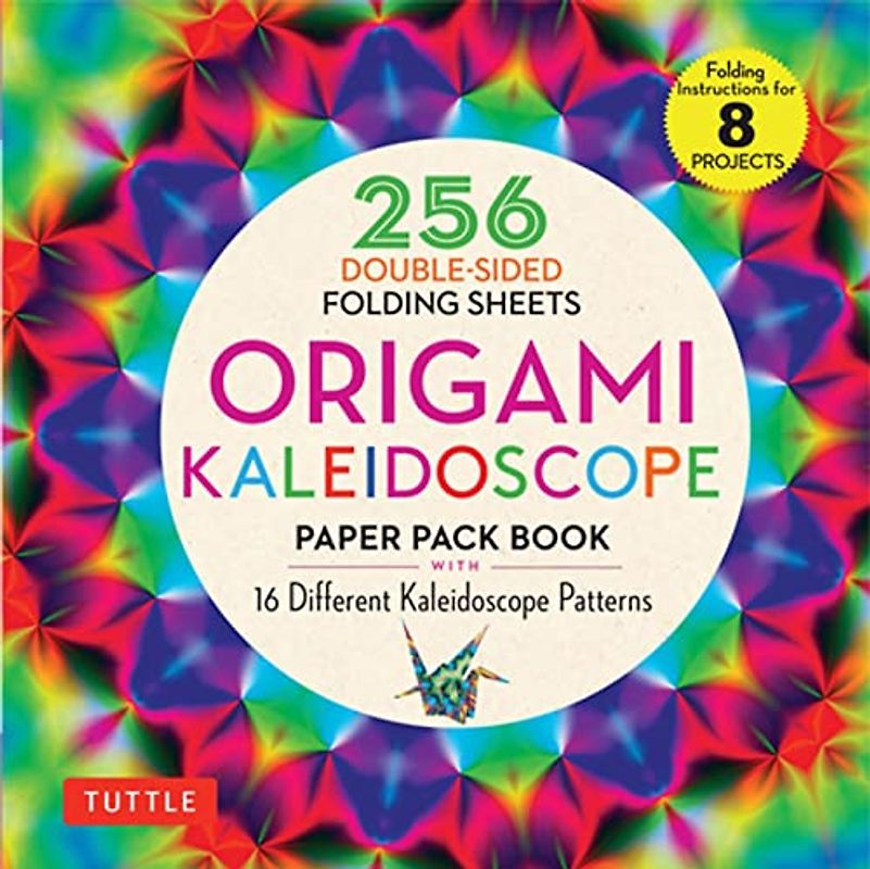 Origami Kaleidoscope Paper Pack Book: 256 Double-Sided Folding Sheets - 16 Different Kaleidoscope Patterns (Instructions for 8 Projects): 256 ... Sheets (Includes Instructions for 8 Models)