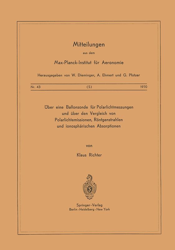 Über eine Ballonsonde für Polarlichtmessungen und über den Vergleich von Polarlichtemissionen, Röntgenstrahlen und Ionosphärischen Absorptionen