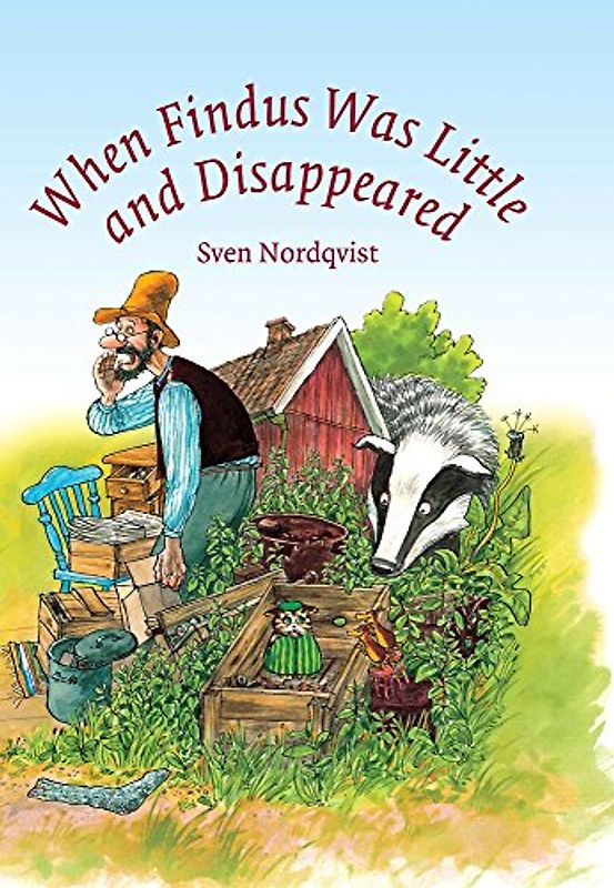 When Findus Was Little and Disappeared (Findus and Pettson) - Sven Nordqvist