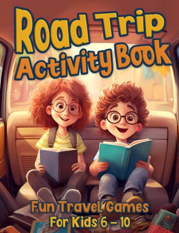 Road Trip Activity Book for Kids: Travel Games und Fun Puzzles for Hours of Fun on the Journey