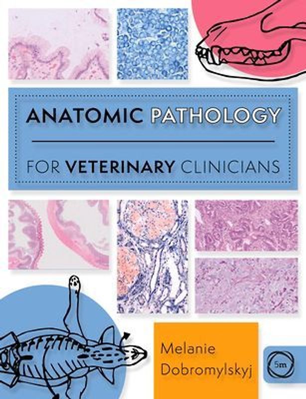 Anatomic Pathology for Veterinary Clinicians