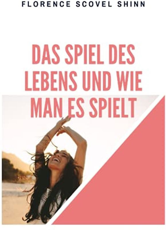 Das Spiel des Lebens und wie man es spielt: The Game of Life and How to Play It