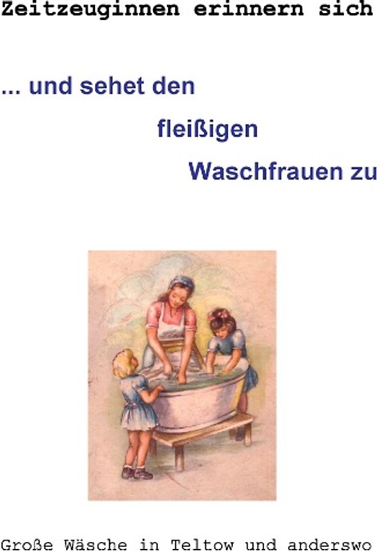 ... und sehet den fleißigen Waschfrauen zu