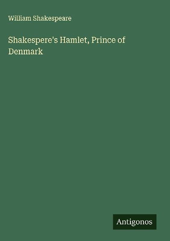 Shakespere's Hamlet, Prince of Denmark