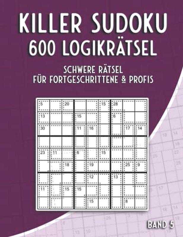 Summen Sudoku Schwer: Killer Sudoku Rätsel für Erwachsene und clevere Kinder in schwer mit 600 Sudoku Rätseln
