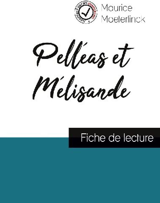 Pelléas et Mélisande de Maurice Maeterlinck (fiche de lecture et analyse complète de l'oeuvre)