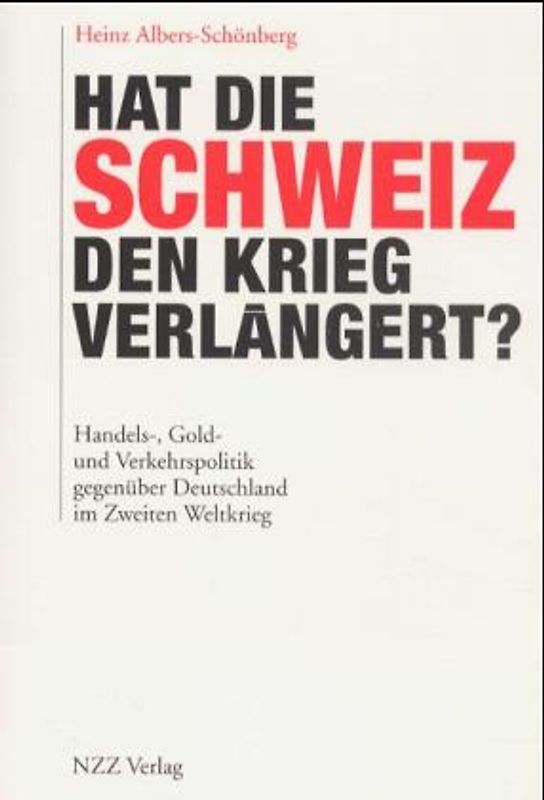 Hat die Schweiz den Krieg verlängert?