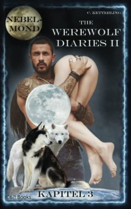 The Werewolf Diaries 2: Kapitel 3: Kayleigh – Nebelmond: Deutsche Ausgabe (The Werewolf Diaries 2: Werwolf und Formwandler paranormaler Liebesroman – deutsche Ausgabe, Band 3)