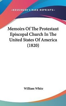 Memoirs Of The Protestant Episcopal Church In The United States Of America (1820)