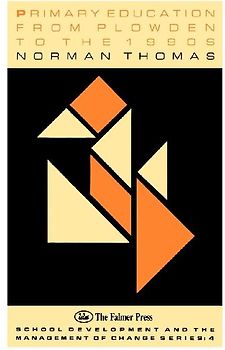 Primary Education From Plowden To The 1990s