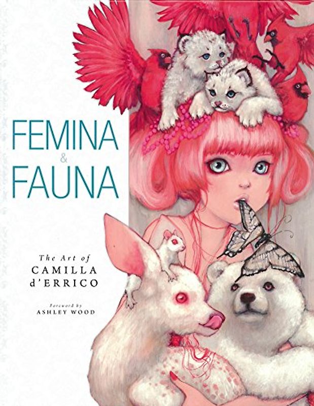 Femina & Fauna: The Art of Camilla D'Errico