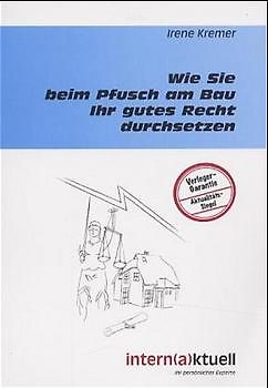 Wie Sie beim Pfusch am Bau Ihr gutes Recht durchsetzen