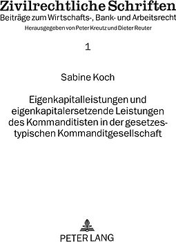 Eigenkapitalleistungen und eigenkapitalersetzende Leistungen des Kommanditisten in der gesetzestypischen Kommanditgesellschaft