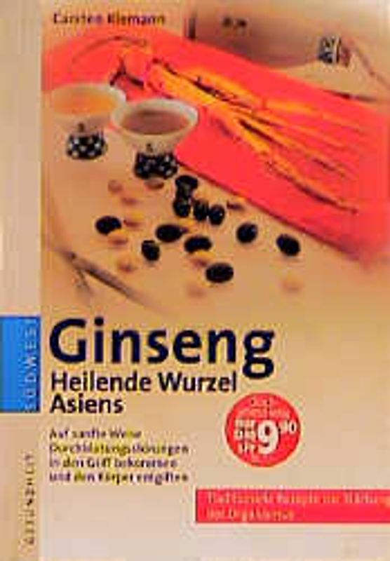 Heilende Wurzel Asiens - Ginseng. Auf sanfte Weise Durchblutungsstörungen in den Griff bekommen und den Körper entgiften. Traditionelle Rezepte zur Stärkung des Organismus