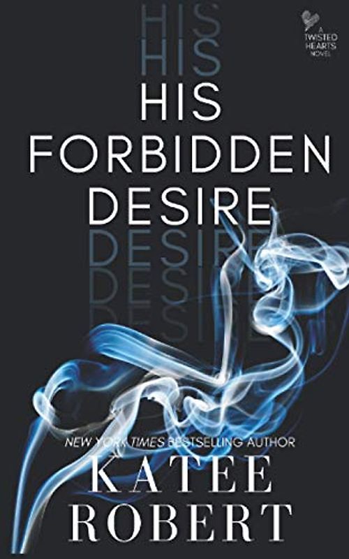 His Forbidden Desire (Twisted Hearts, Band 3)