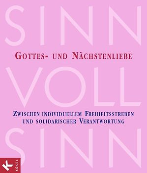 Sinn-voll-Sinn / Band 6 - Gottes- und Nächstenliebe