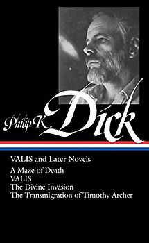 Philip K. Dick: VALIS and Later Novels (Library of America) - Philp K. Dick
