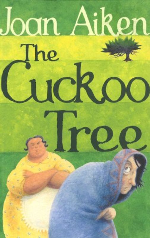 The Cuckoo Tree: Wolves of Willoughby Chase, #6: The Wolves of Willoughby Chase Series (The Wolves Of Willoughby Chase Sequence, Band 6) - Aiken, Joan