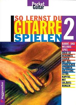 So lernst Du Gitarre spielen. Alle Grundlagen der Liedbegleitung... / So lernst Du Gitarre spielen. Alle Grundlagen der Liedbegleitung auf Gitarre mit über 60 bekannten Songs