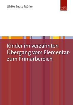 Kinder im verzahnten Übergang vom Elementar- zum Primarbereich