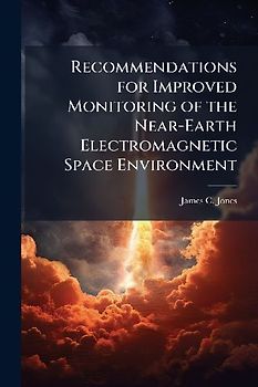 Recommendations for Improved Monitoring of the Near-Earth Electromagnetic Space Environment