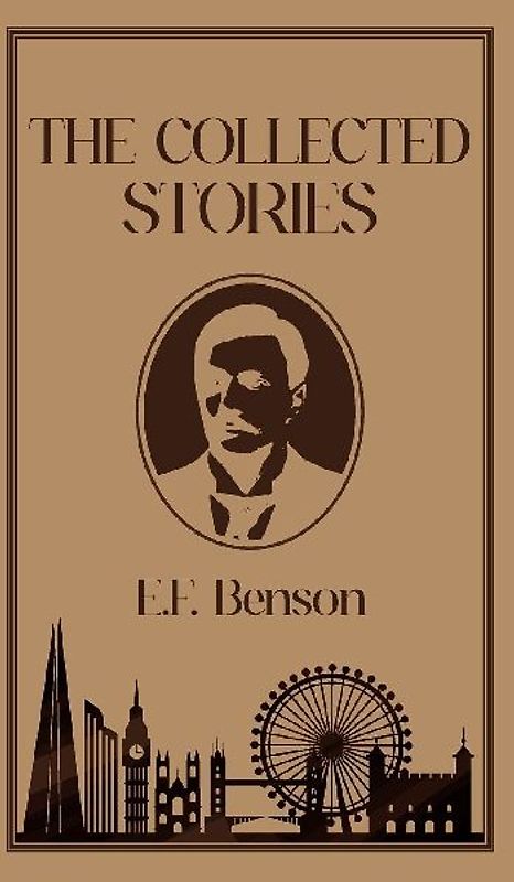 The Collected Stories of E.F. Benson