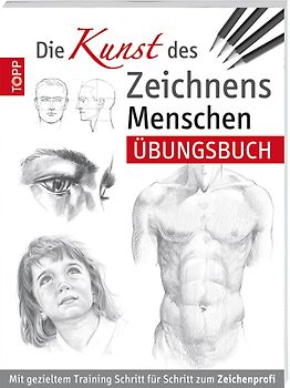 Die Kunst des Zeichnens - Menschen Übungsbuch