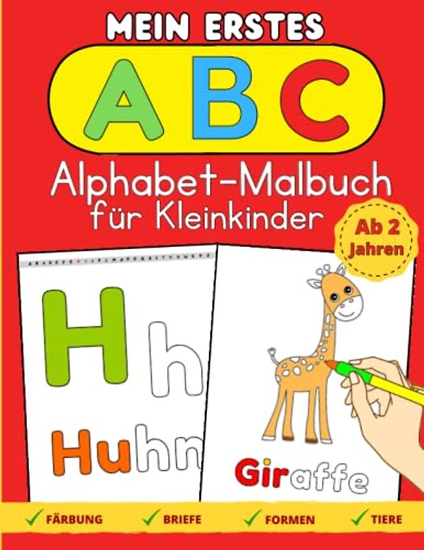 Mein Erstes Alphabet-Malbuch für Kleinkinder Ab 2 Jahren: Einfaches und Unterhaltsames Arbeitsbuch für Kleinkinder - Malbuch für Tiere, Buchstaben und Formen für Kinder im Alter von 2-4 Jahren