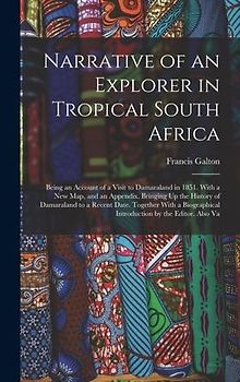 Narrative of an Explorer in Tropical South Africa