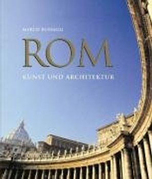 Rom: Kunst & Architektur - Marco Bussagli