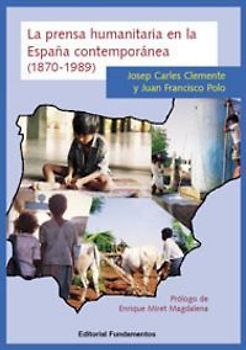 La prensa humanitaria en la España contemporánea (1870-1989)