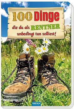 Das witzige Buch für Rentner "100 Dinge, die du als Rentner unbedingt tun solltest!"